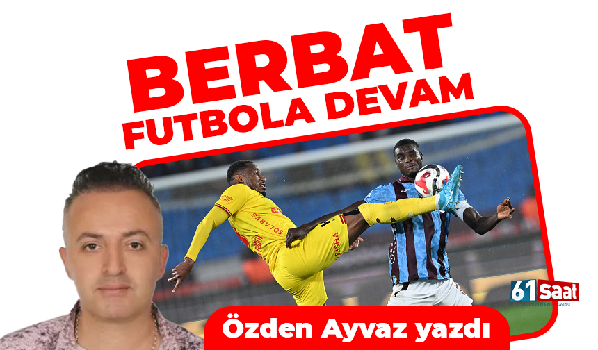 BERBAT FUTBOLA DEVAM