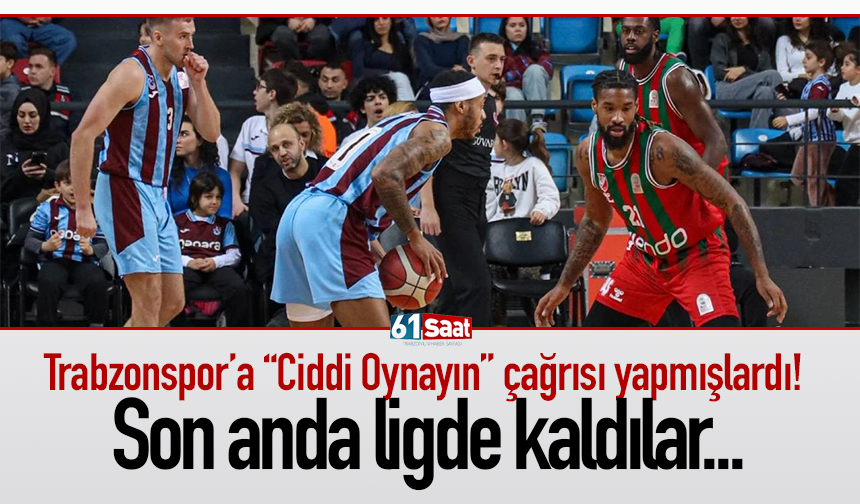 Trabzonspor’a “Ciddi Oynayın” çağrısı yapmışlardı! Son anda ligde kaldılar...