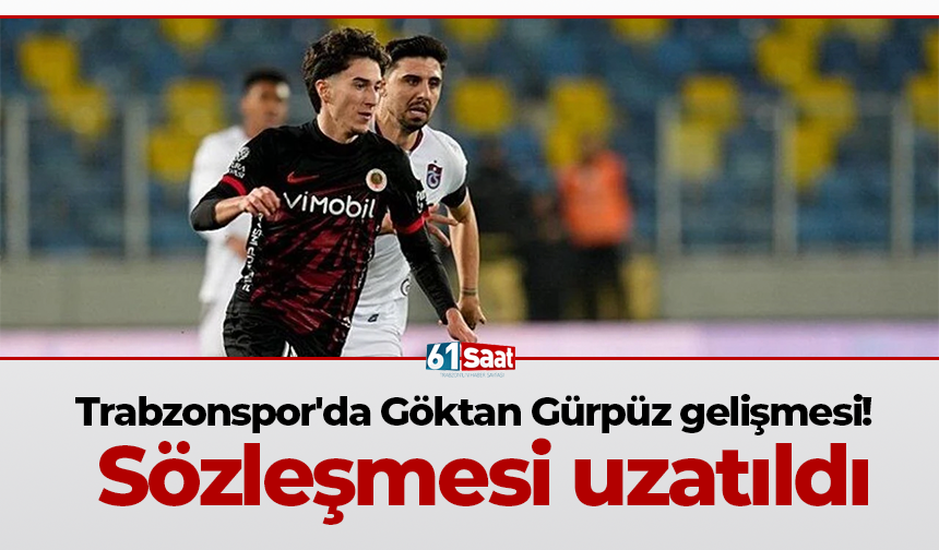 Trabzonspor'da Göktan Gürpüz gelişmesi! Sözleşmesi uzatıldı