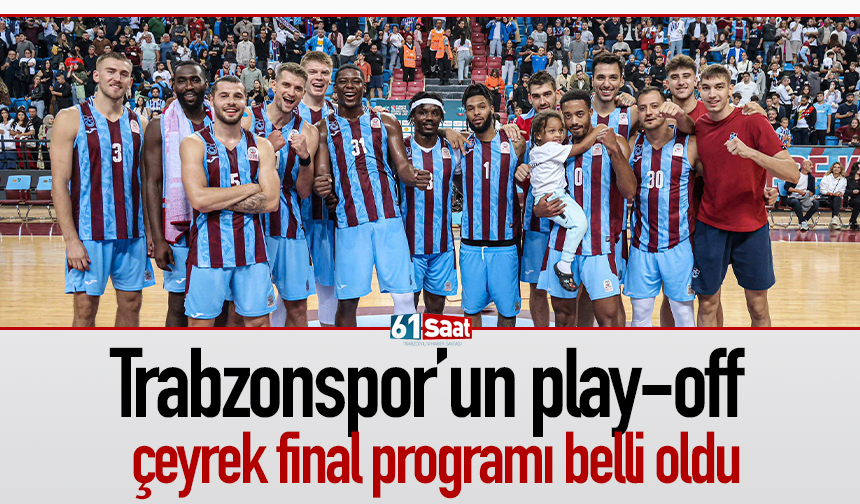 Trabzonspor’un play-off çeyrek final programı belli oldu