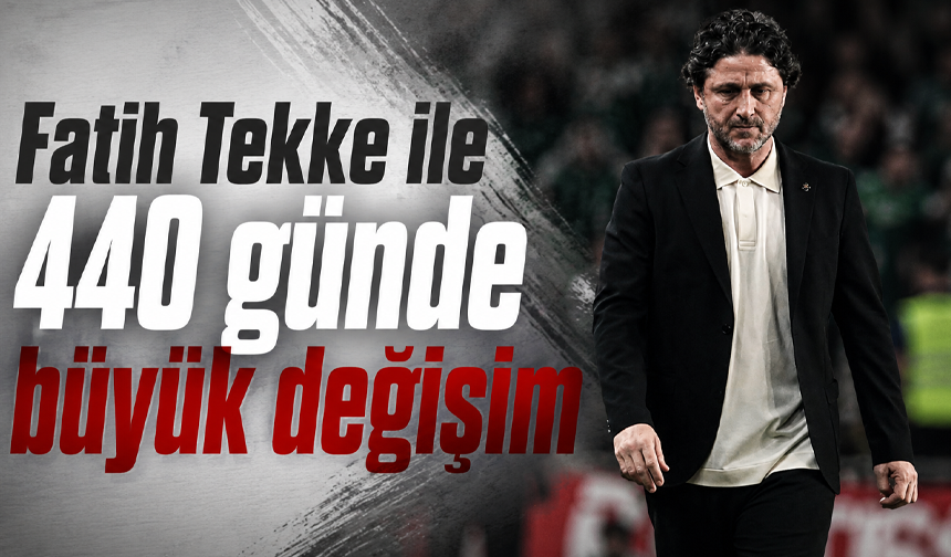 Fatih Tekke ile 440 günde büyük değişim