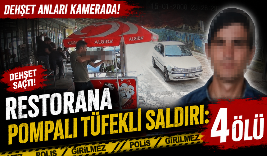 Restorana pompalı tüfekli saldırı: 4 ölü