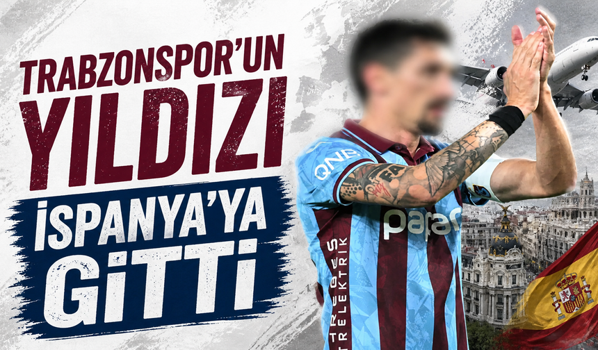 Trabzonspor'un yıldızı İspanya'ya gitti