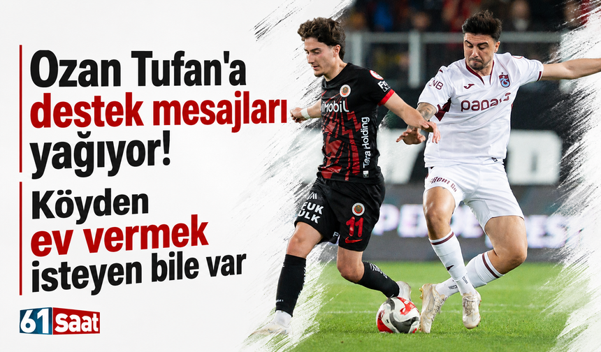 Ozan Tufan'a destek mesajları yağıyor! Köyden ev vermek isteyen bile var...