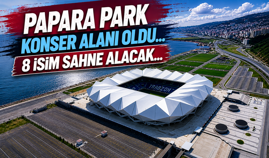 Papara Park, konser alanı oldu! 8 isim sahne alacak