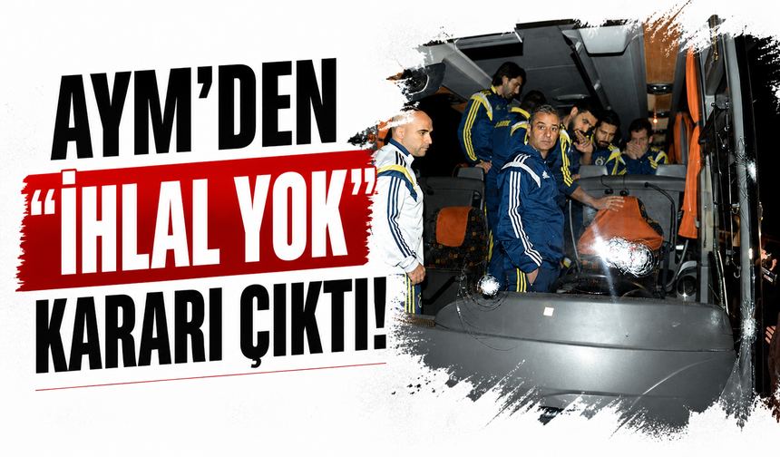 AYM'den 'ihlal yok' kararı çıktı