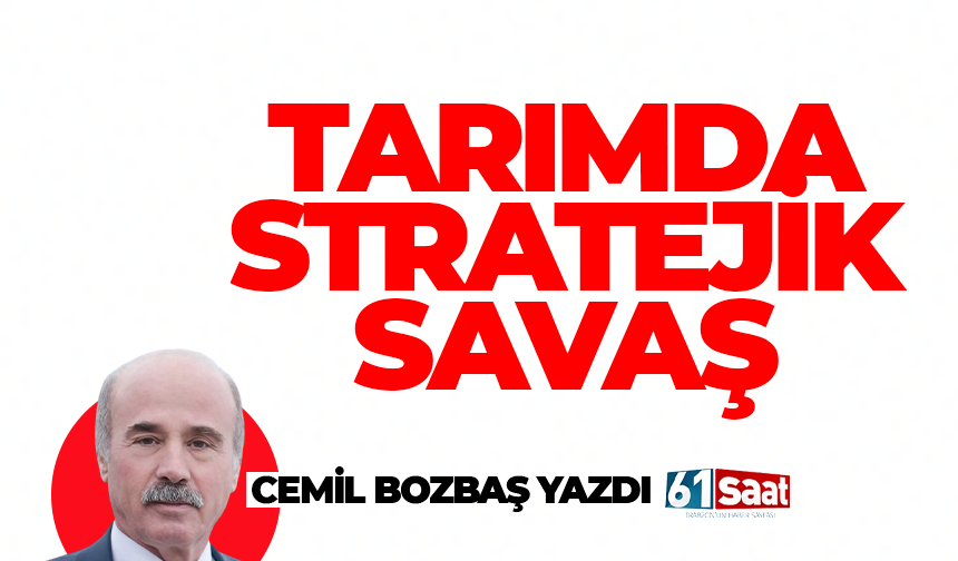 TARIMDA STRATEJİK SAVAŞ