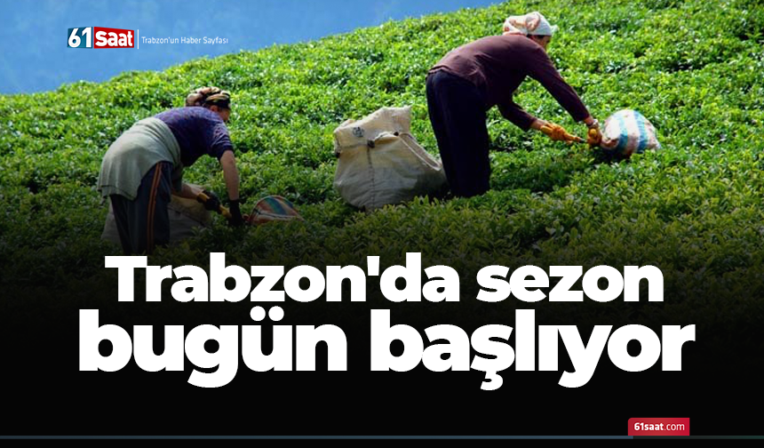 Trabzon'da sezon bugün başlıyor