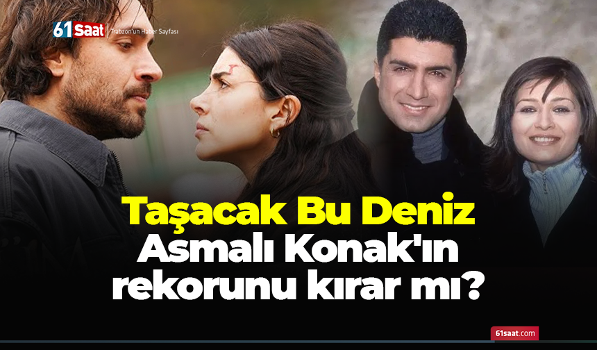 Taşacak Bu Deniz Asmalı Konak'ın rekorunu kırar mı?