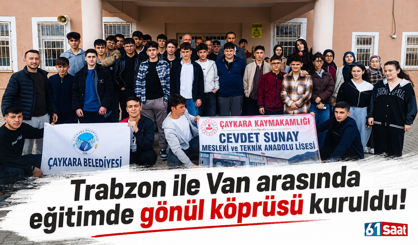 Trabzon ile Van Arasında Eğitimde Gönül Köprüsü Kuruldu