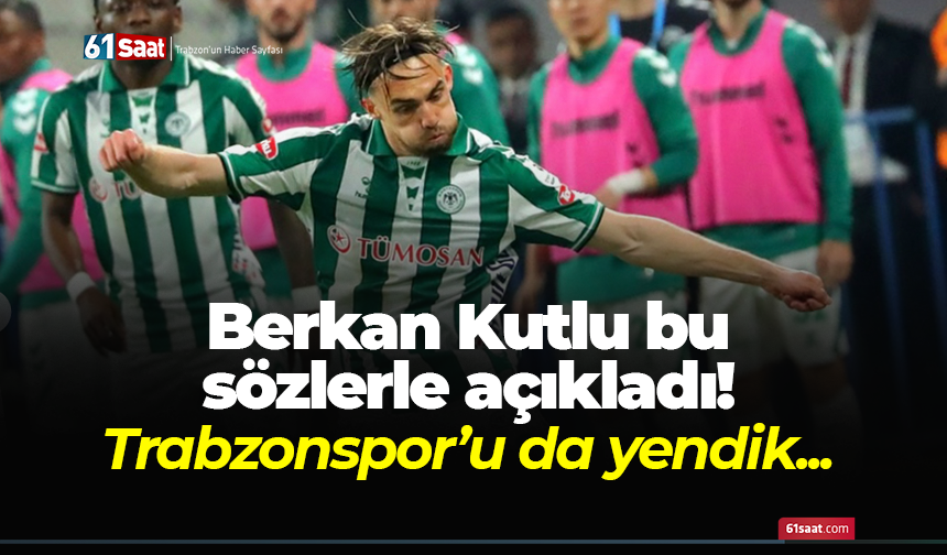 Berkan Kutlu’dan final mesajı! Trabzonspor’u da yendik...