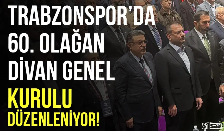 Trabzonspor’da 60. Olağan Divan Genel Kurulu gerçekleştiriliyor