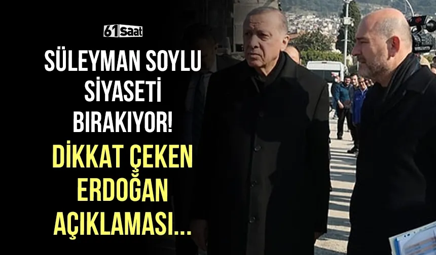 Süleyman Soylu siyaseti bırakıyor! Dikkat çeken Erdoğan açıklaması...