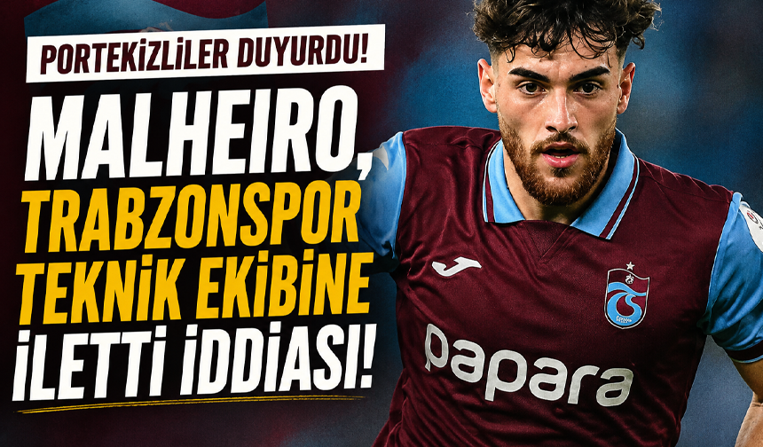 Portekizliler duyurdu! Malheiro, Trabzonspor teknik ekibine iletti iddiası