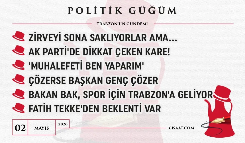 Politik Güğüm - 2 Mayıs 2026