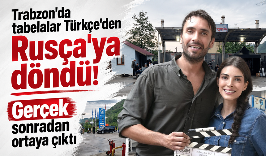 Trabzon'da tabelalar Türkçe'den Rusça'ya döndü! Gerçek sonradan ortaya çıktı