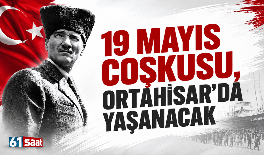 19 Mayıs coşkusu Ortahisar'da yaşanacak
