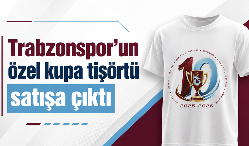 Trabzonspor’un özel kupa tişörtü satışa çıktı