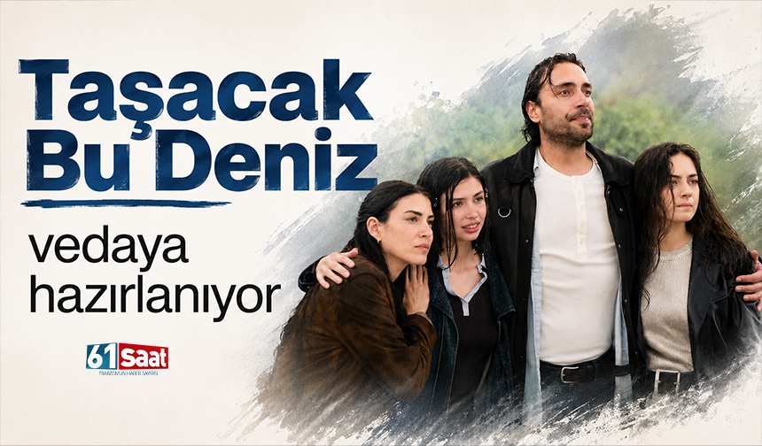 Taşacak Bu Deniz'in veda hazırlığı!