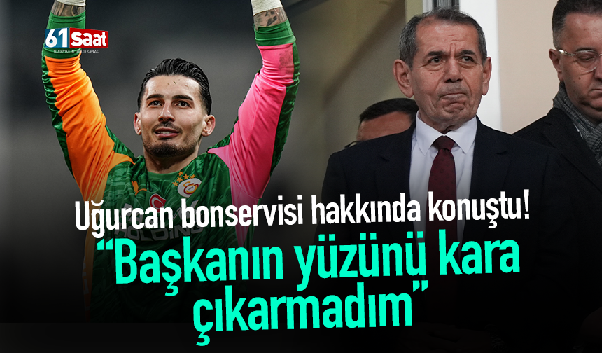 Uğurcan bonservisi hakkında konuştu! “Başkanın yüzünü kara çıkarmadım”