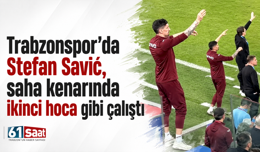 Trabzonspor’da Stefan Savić, saha kenarında ikinci hoca gibi çalıştı