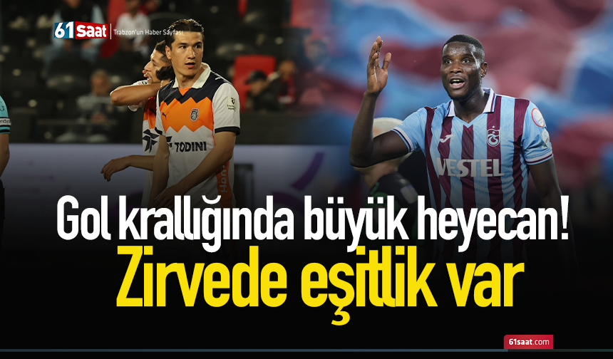 Gol krallığında büyük heyecan! Zirvede eşitlik var