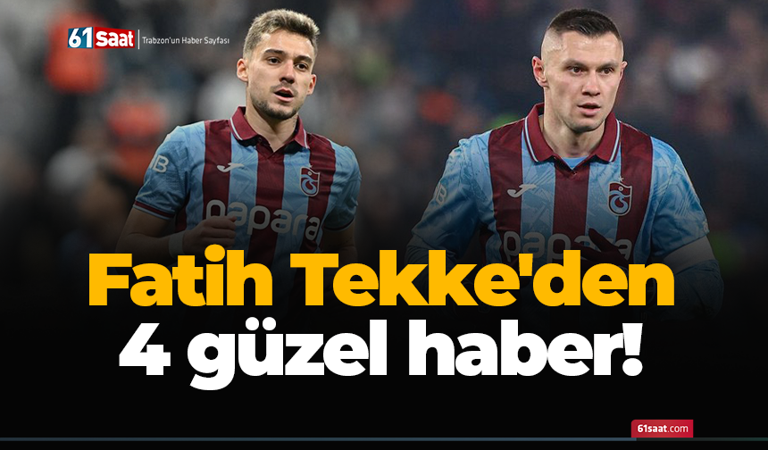 Fatih Tekke'den 4 güzel haber!