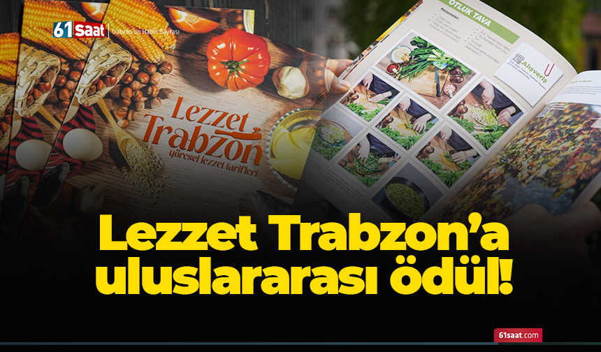 Lezzet Trabzon’a uluslararası ödül!