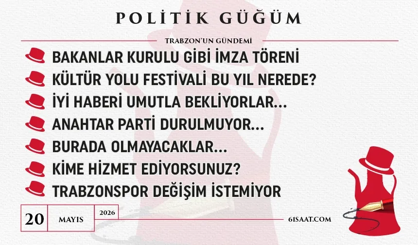 Politik Güğüm - 20 Mayıs 2026