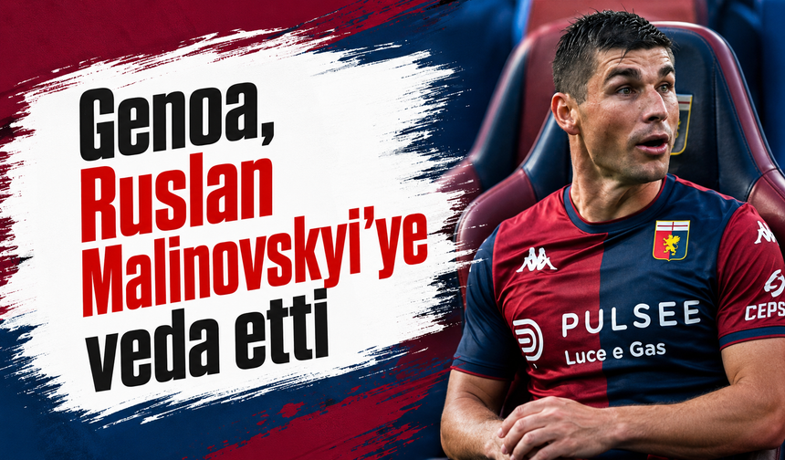 Genoa, Ruslan Malinovskyi'ye veda etti