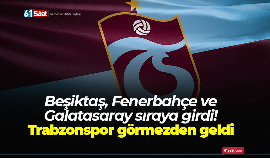 Trabzonspor görmezden geldi!