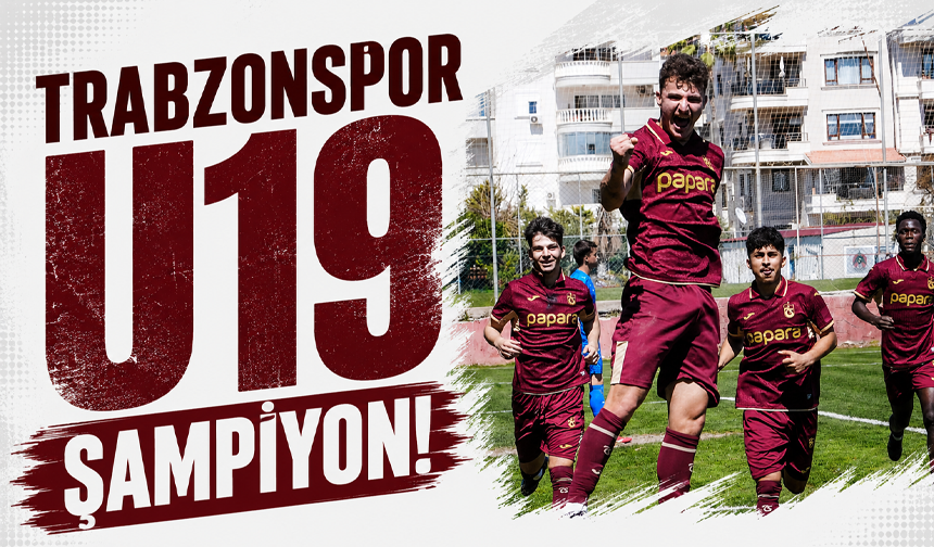 Trabzonspor U19 şampiyon!