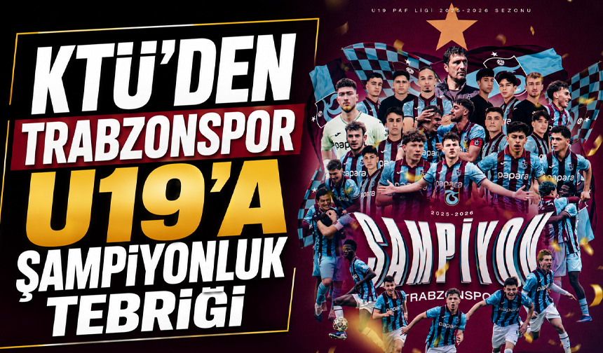 KTÜ’den Trabzonspor U19’a şampiyonluk tebriği