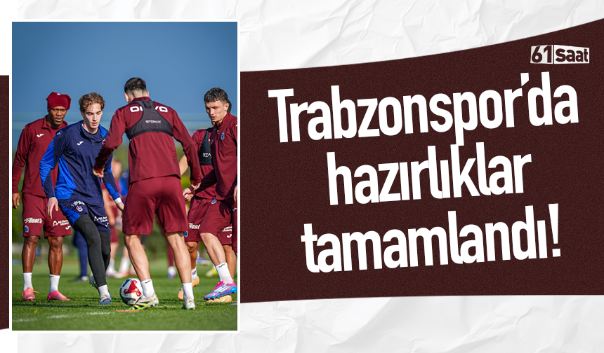 Trabzonspor, Gençlerbirliği maçının hazırlıklarını tamamladı