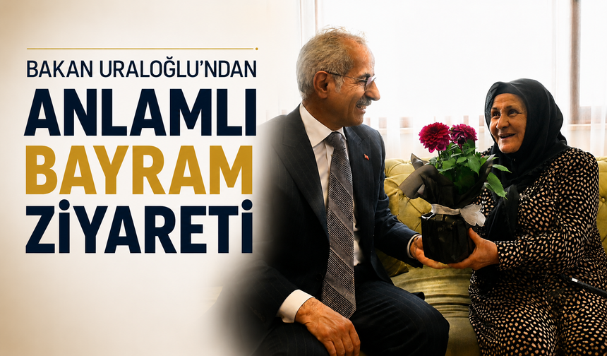 Bakan Uraloğlu'ndan anlamlı bayram ziyareti