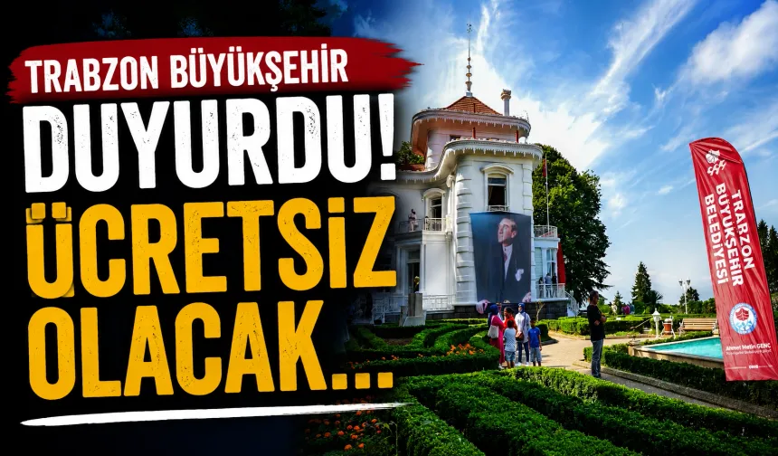 Trabzon Büyükşehir duyurdu! Ücretsiz olacak...