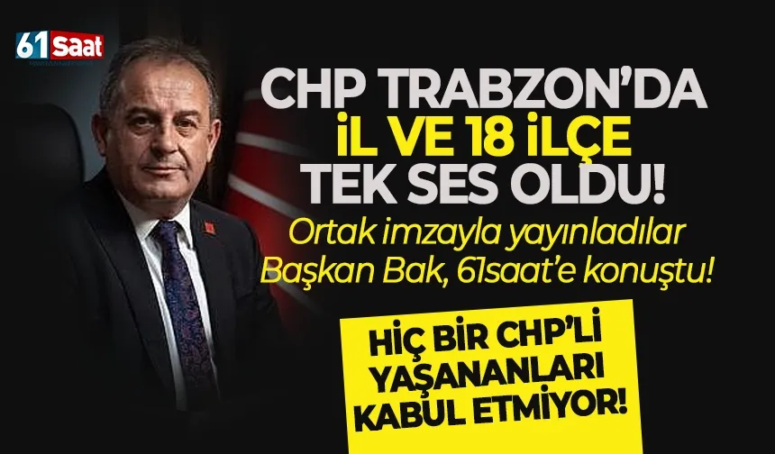 CHP Trabzon’da 18 ilçe başkanı tek ses oldu! Ortak açıklama...