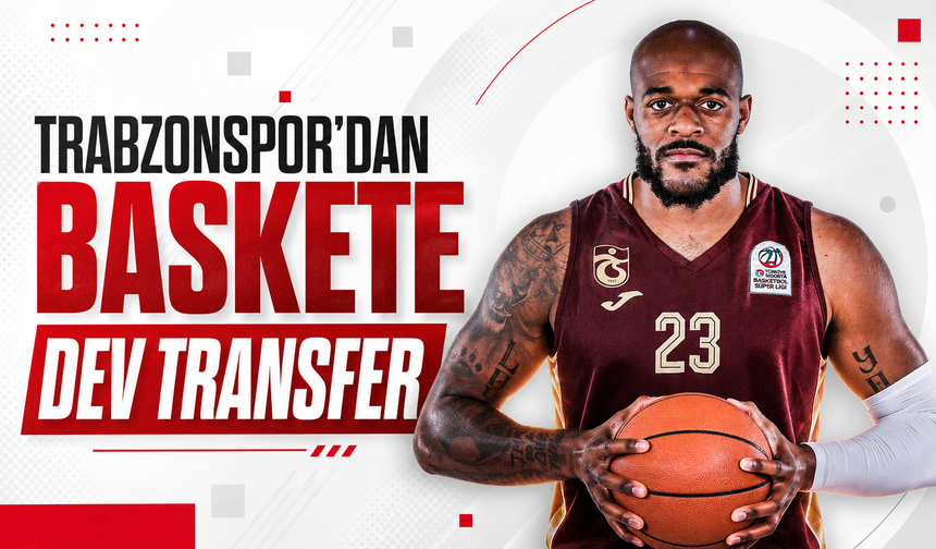Trabzonspor’dan baskete dev transfer