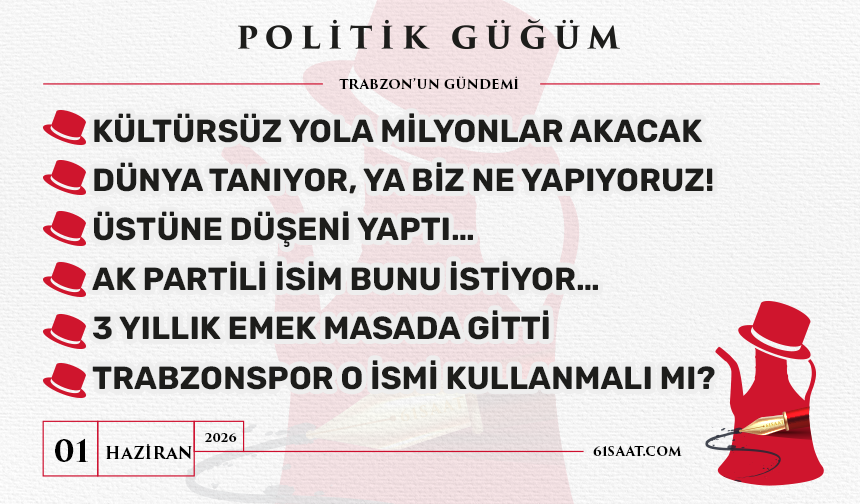 Politik Güğüm - 1 Haziran 2026