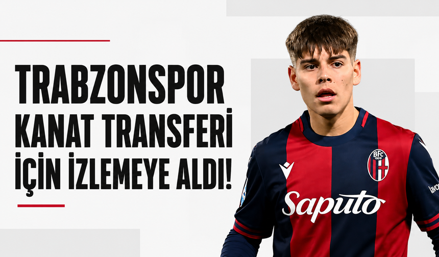 Trabzonspor kanat transferi için izlemeye aldı!