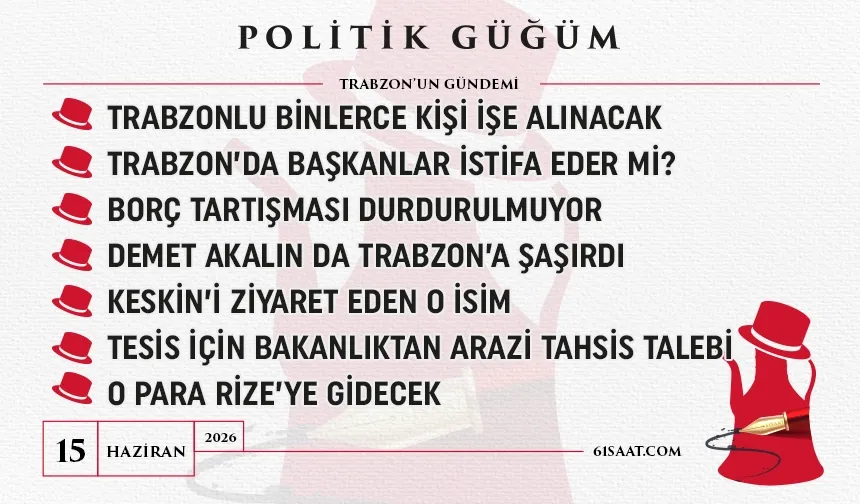 Politik Güğüm - 15 Haziran 2026