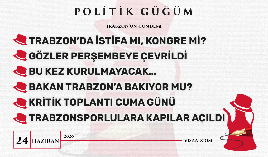 Politik Güğüm - 24 Haziran 2026