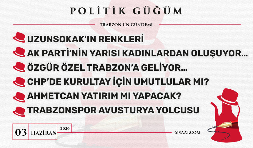 Politik Güğüm - 3 Haziran 2026