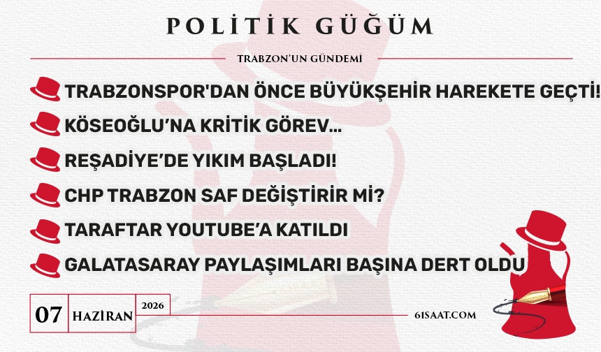 Politik Güğüm - 07 Haziran 2026