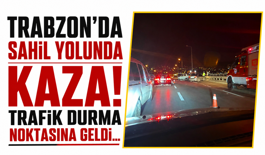 Trabzon’da sahil yolunda kaza! Trafik durma noktasına geldi