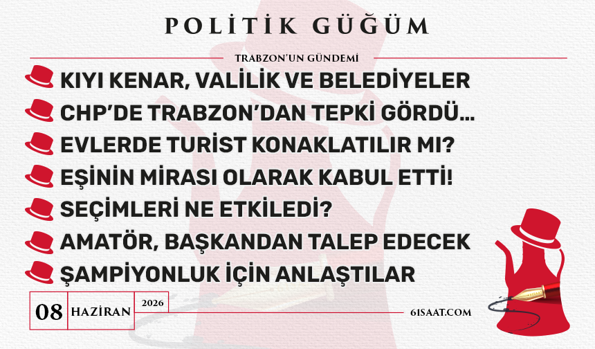 Politik Güğüm - 8 Haziran 2026