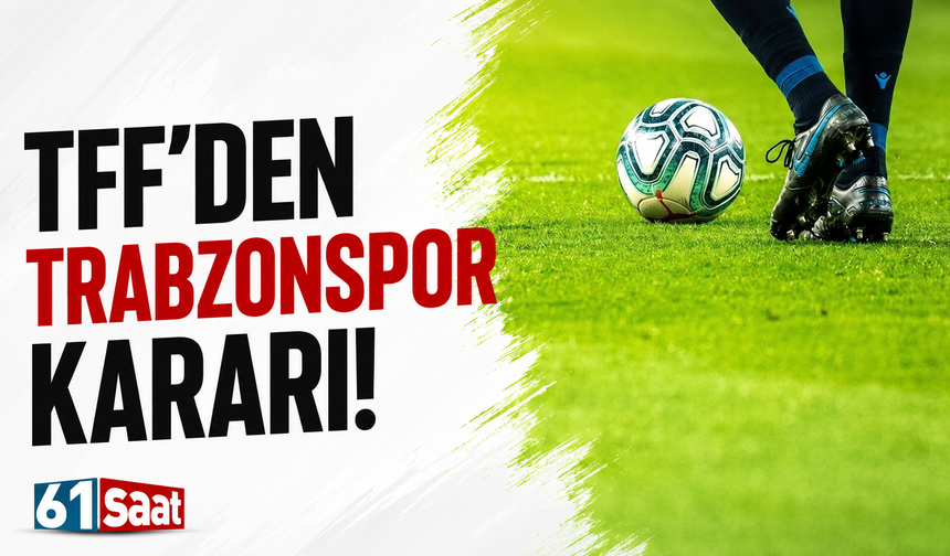 TFF'den Trabzonspor kararı!