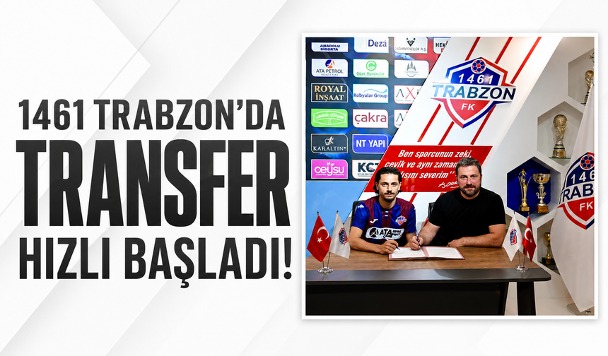 1461 Trabzon’da transfere hızlı başladı!