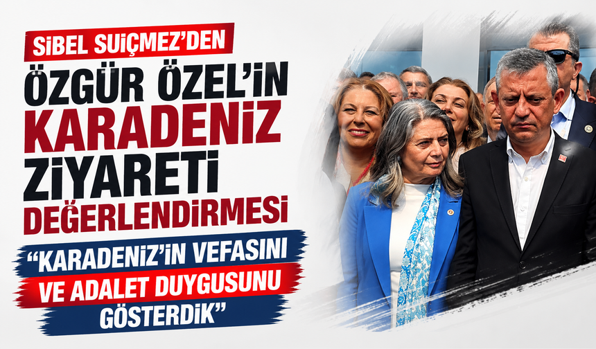 Sibel Suiçmez''Karadeniz’in vefasını ve adalet duygusunu gösterdik''
