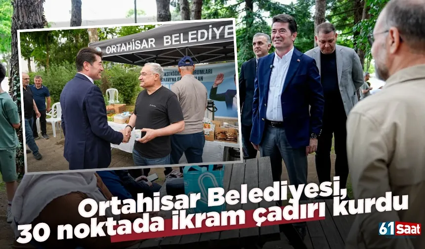 Ortahisar Belediyesi, 30 noktada ikram çadırı kurdu